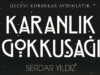 Serdar Yıldız’dan Karanlık Gökkuşağı