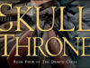 Dünya İblis Döngüsü Serisi’nde 4. Kitaba Kavuşuyor: The Skull Throne