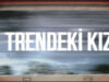 “Trendeki Kız” Ön Siparişte