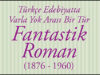 Türk Edebiyatı Tarihinde Fantastiğin Yerini Bu Kitapla Öğreneceğiz!