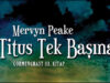Gormenghast 3: Titus Tek Başına Ön Siparişte!