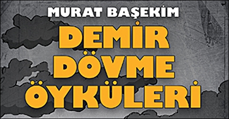 demir dovme hikayeleri