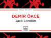Jack London’ın “Demir Ökçe” Romanı Bu Defa İthaki Etiketiyle Geliyor