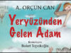 A. Orçun Can’ın “Yeryüzünden Gelen Adam”ı Ön Siparişte