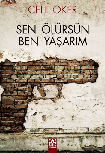 sen olursun ben yasarim