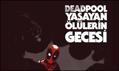 deadpool-yasayan-olulerin-gecesi-ust