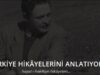 Türkiye Hikâyelerini Anlatıyor