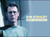 Heinlein 2016 Ödülü’nün Sahibi Kim Stanley Robinson
