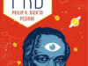 Philip K. Dick’in Biyografisi Raflarda