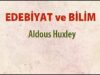 Aldous Huxley’den Arşivlik Bir Çalışma: “Edebiyat ve Bilim”