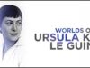 Ursula Le Guin’in Hayatı Belgesel Oluyor