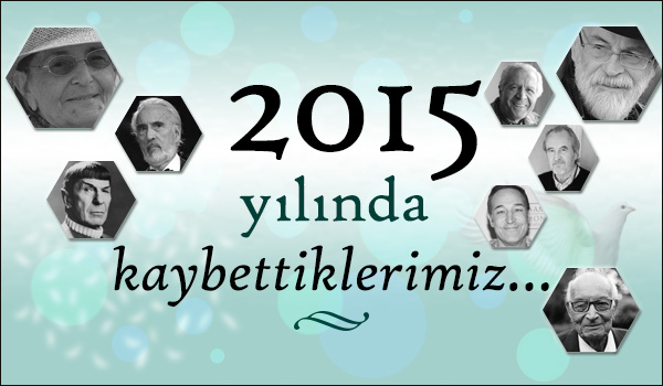 2015 kaybettiklerimiz