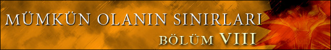 mumkun olanin sinirlari bolum viiii