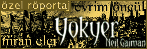 yokyer roportaj neverwhere